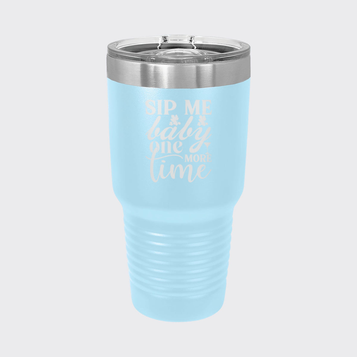 Light Blue 30 oz tumbler laser engraved with "Sip Me Baby One More Time"
