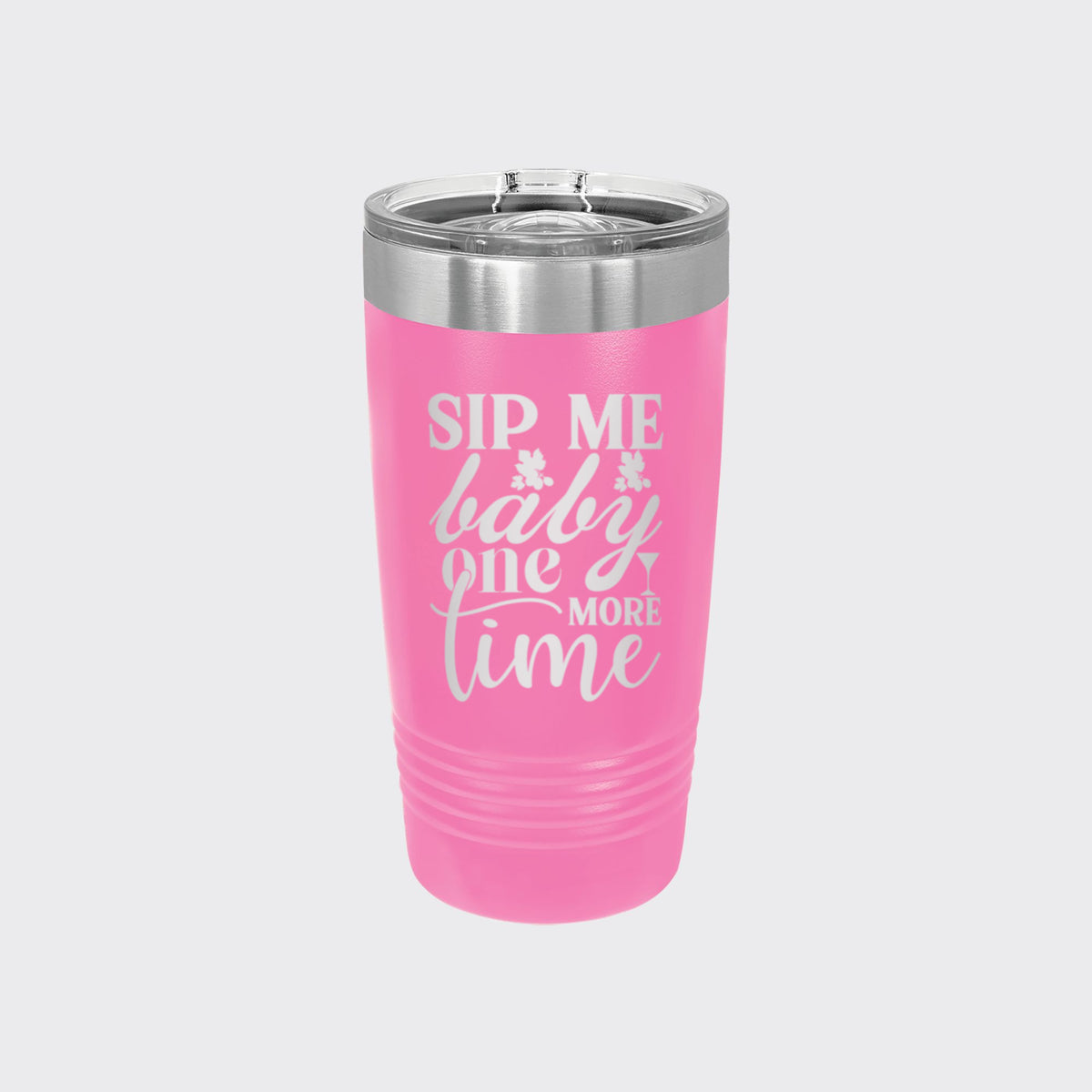 Pink 20 oz tumbler laser engraved with "Sip Me Baby One More Time"
