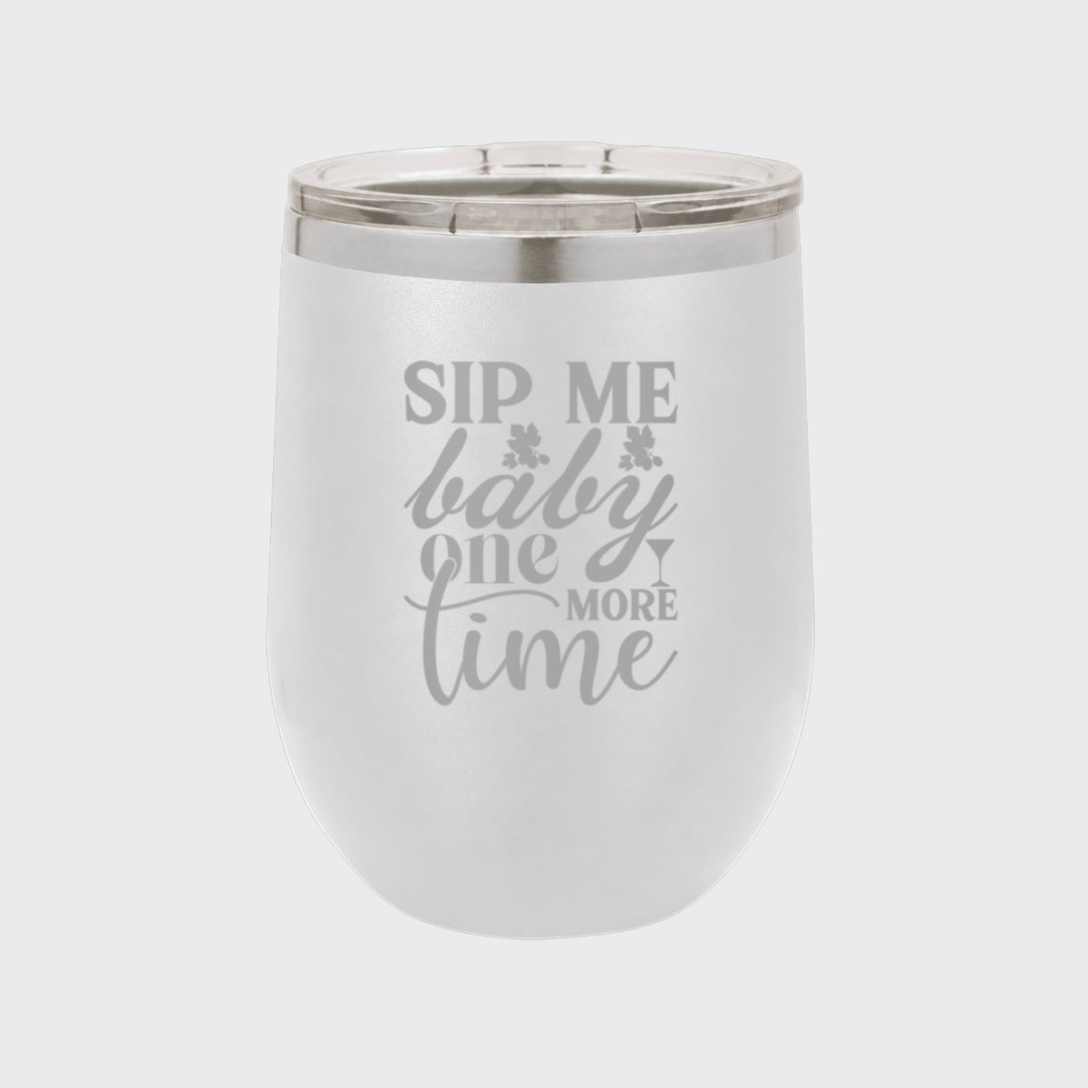 White 12 oz stemless wine tumbler laser engraved with "Sip Me Baby One More Time"