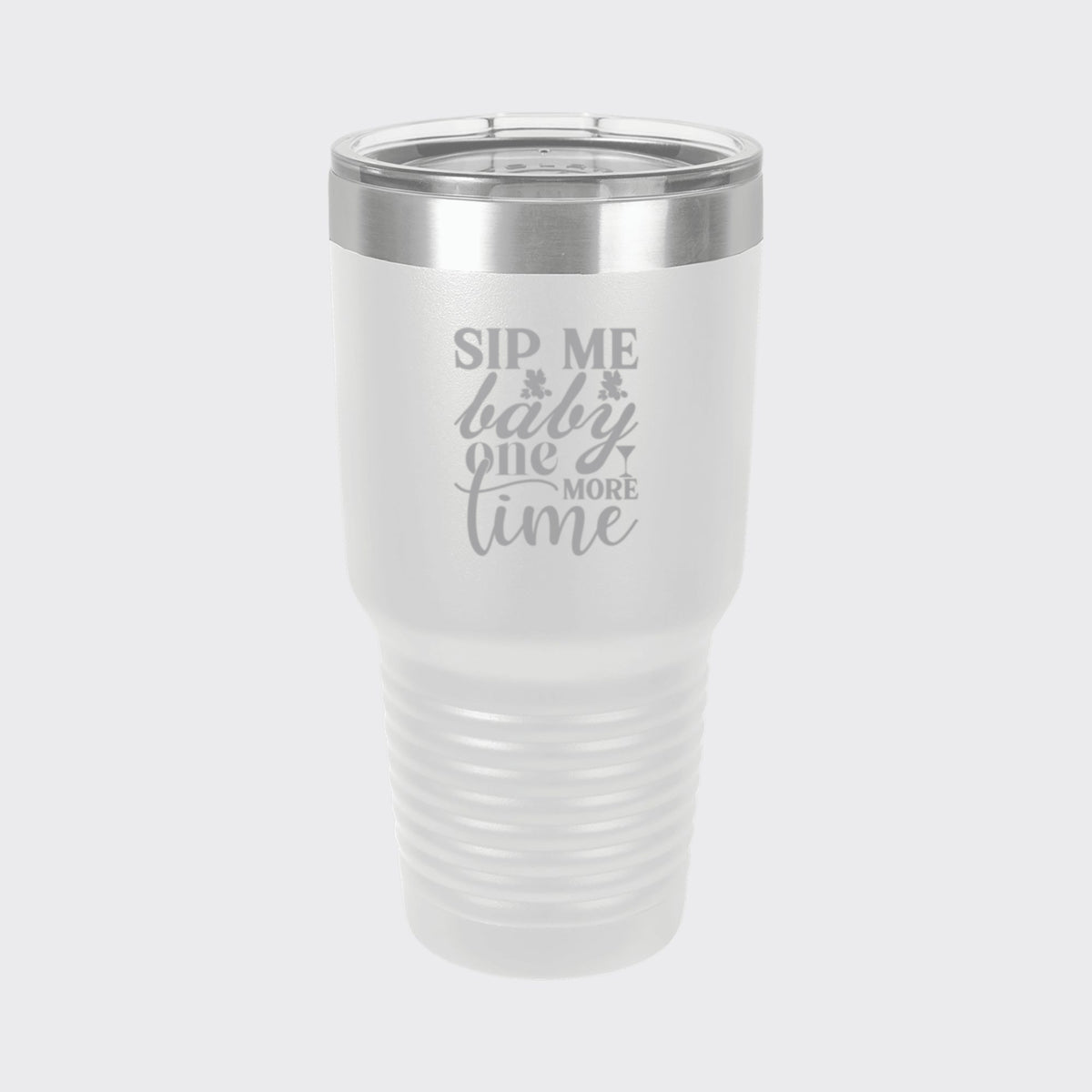 White 30 oz tumbler laser engraved with "Sip Me Baby One More Time"
