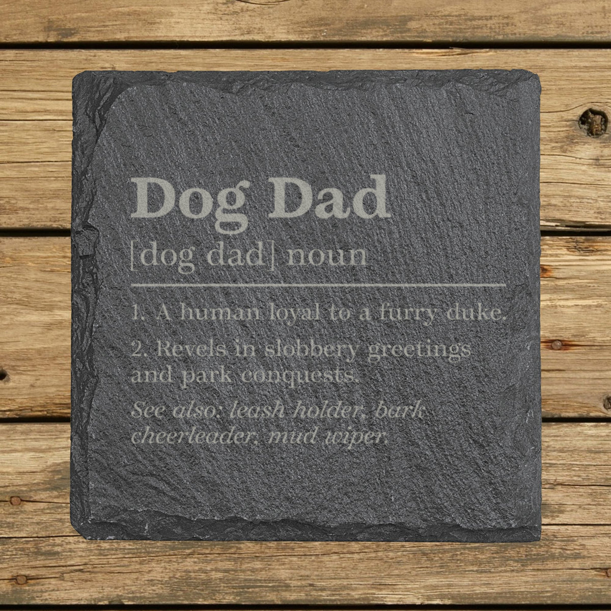 Square slate coaster laser engraved with the Dog Dad definition