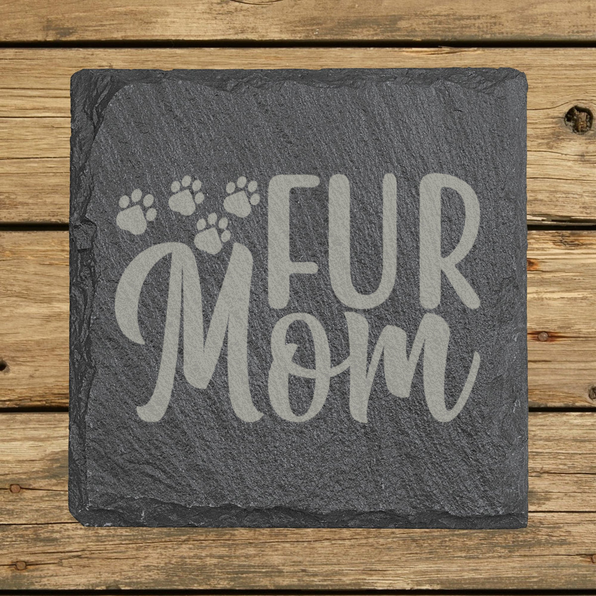 Square slate coaster laser engraved with "Fur Mom", paws design