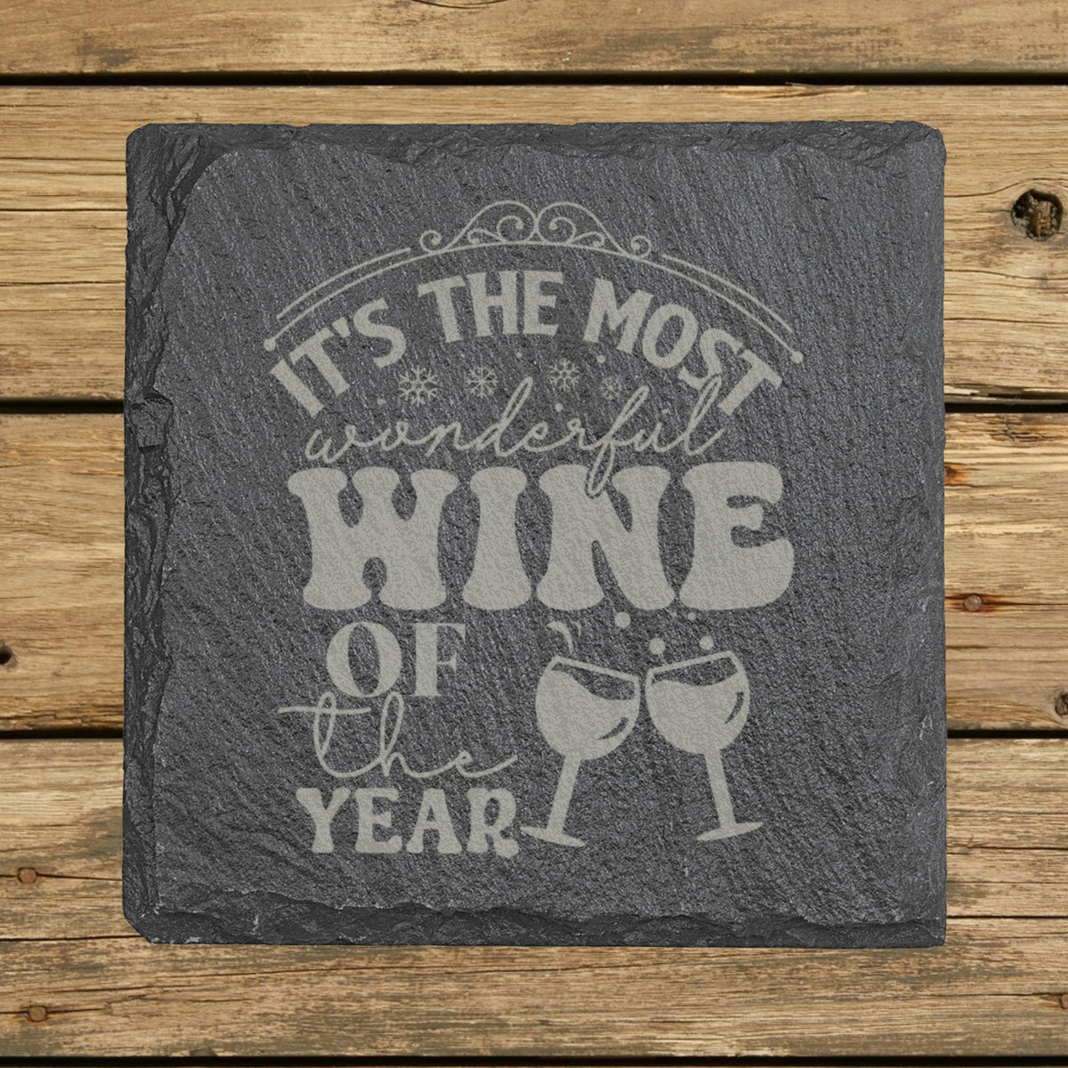 Square slate coaster laser engraved with "It's the Most Wonderful Wine of the Year"