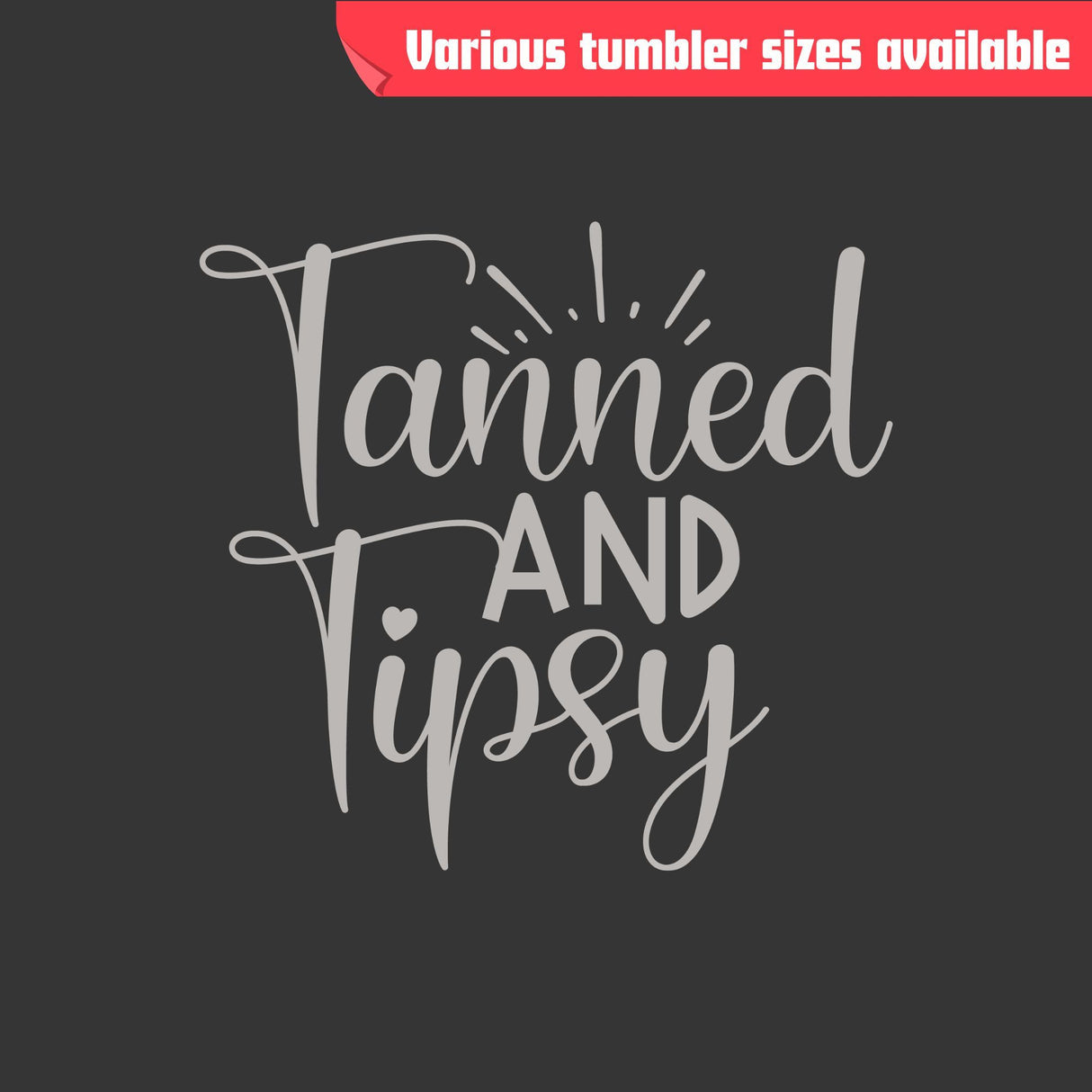 Tanned and Tipsy Tumbler - Laser Engraved Stainless Steel, Insulated