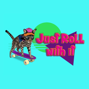 Just Roll With It