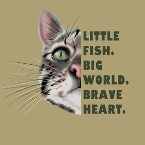 Little Fish. Big World. Brave Heart.