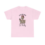 Funny Give Me Wine Tell Me I'm Pretty - Cotton Tee