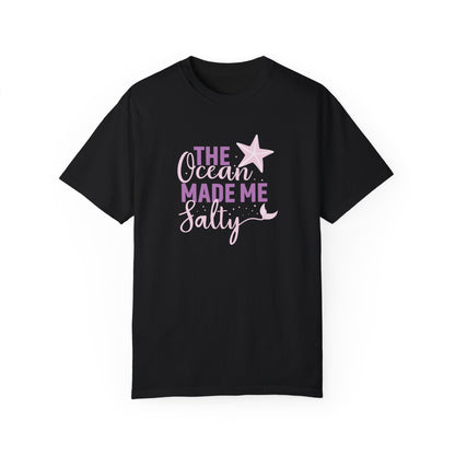 The Ocean made me Salty T-shirt