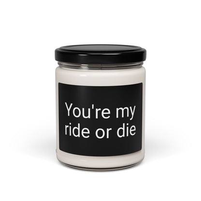 “You’re My Ride or Die” Scented Soy Candle, 9oz – Funny Friendship Gift