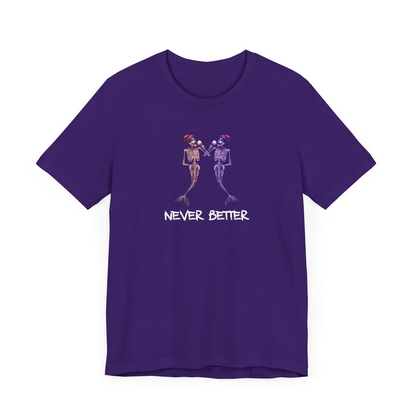 Never Better Mermaid Skeletons Wine Shirt Bella+Canvas Graphic Tee