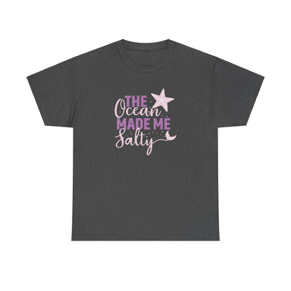 The Ocean Made me Salty T-Shirt