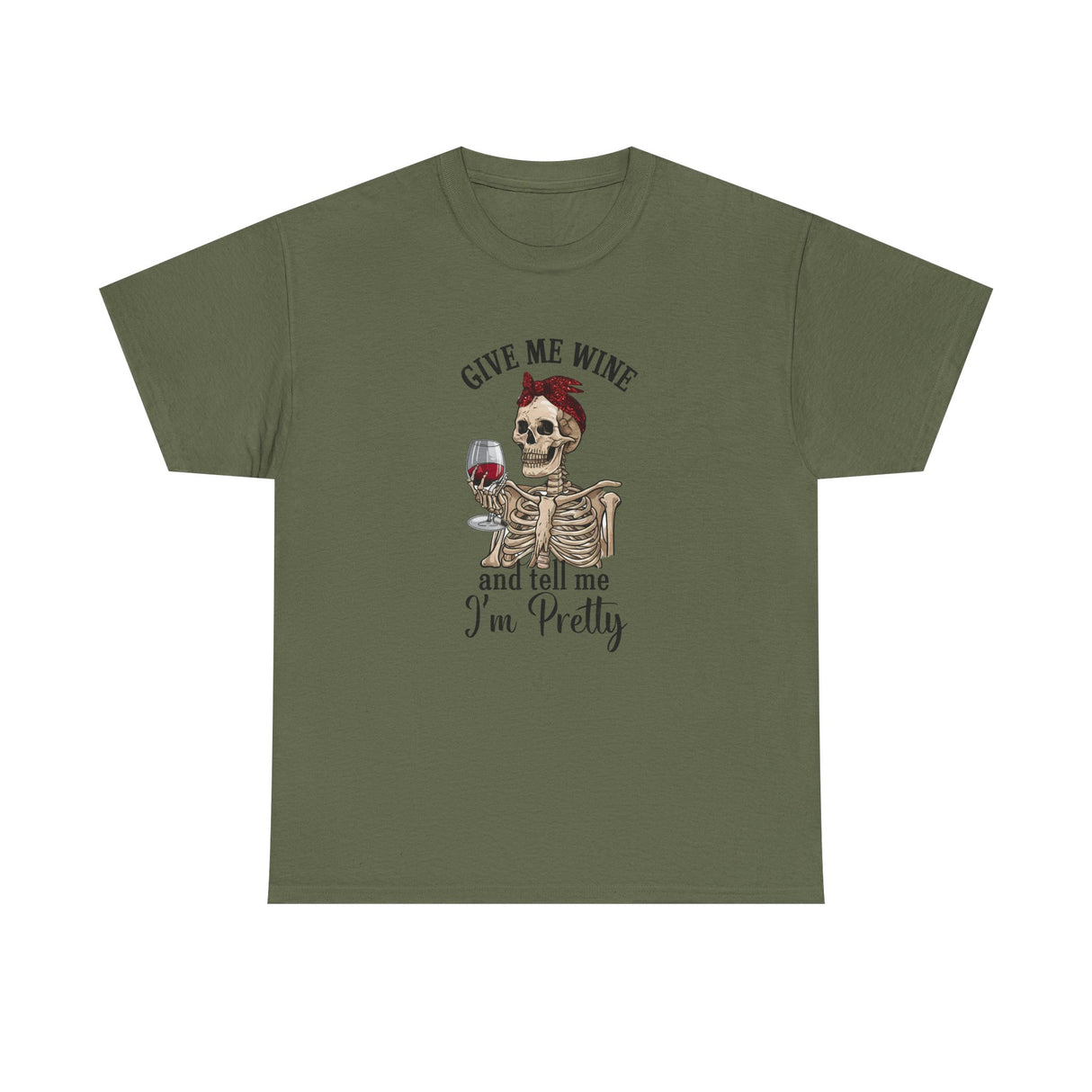 Funny Give Me Wine Tell Me I'm Pretty - Cotton Tee