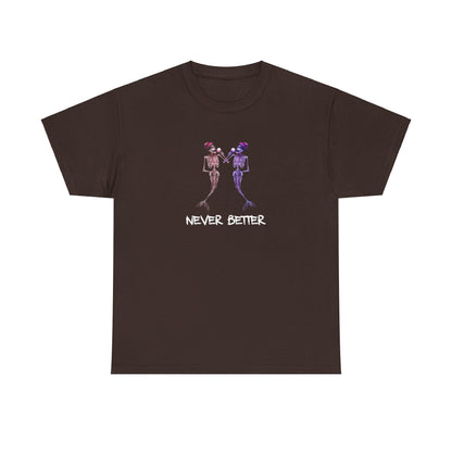 Graphic Tee Shirt 'Never Better' Skeleton Mermaids