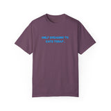 Only Speaking to Cats Today Funny Adult T-Shirt