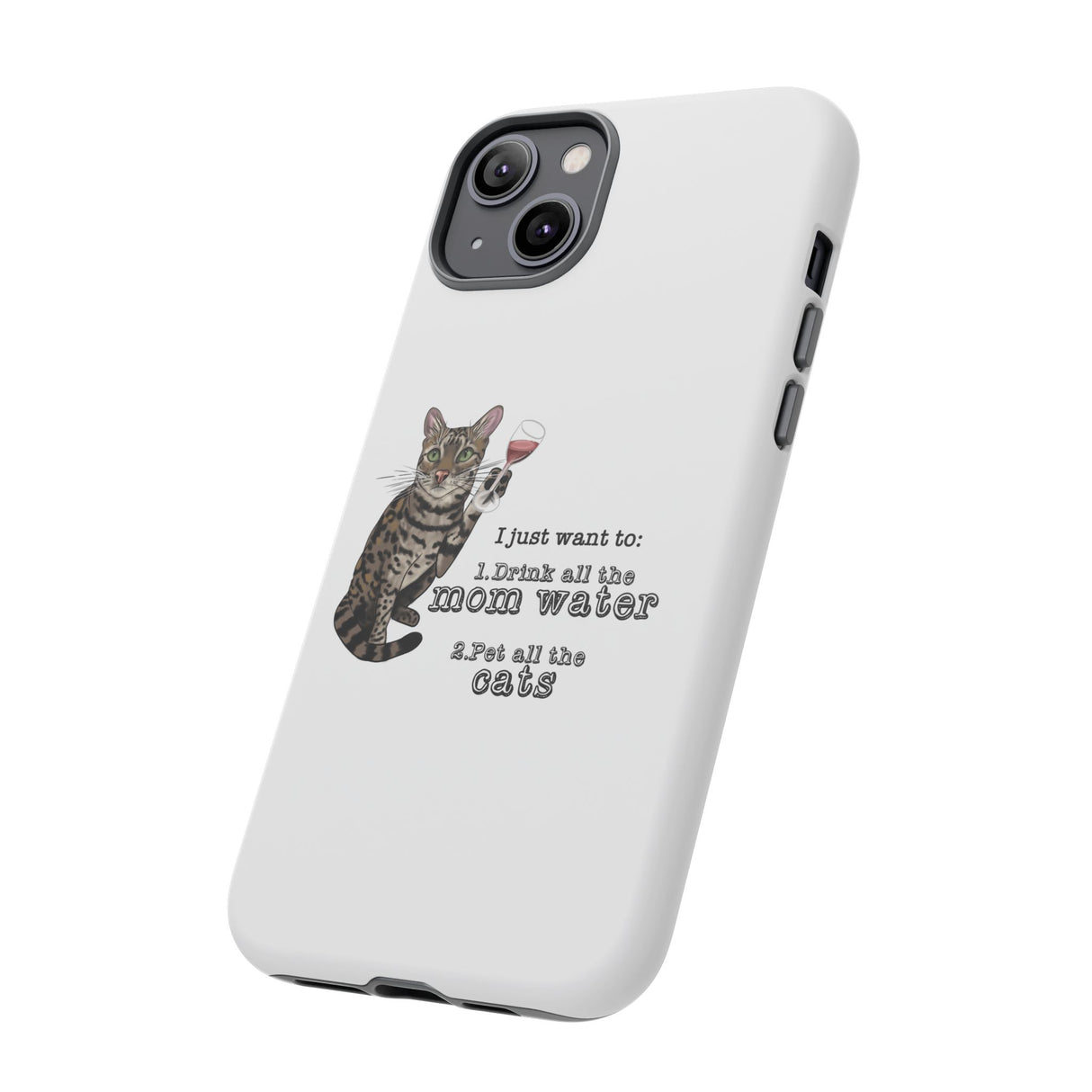 Flounder the Talking Cat Wine Glass Phone Case – "II just want to drink all the mom water"
