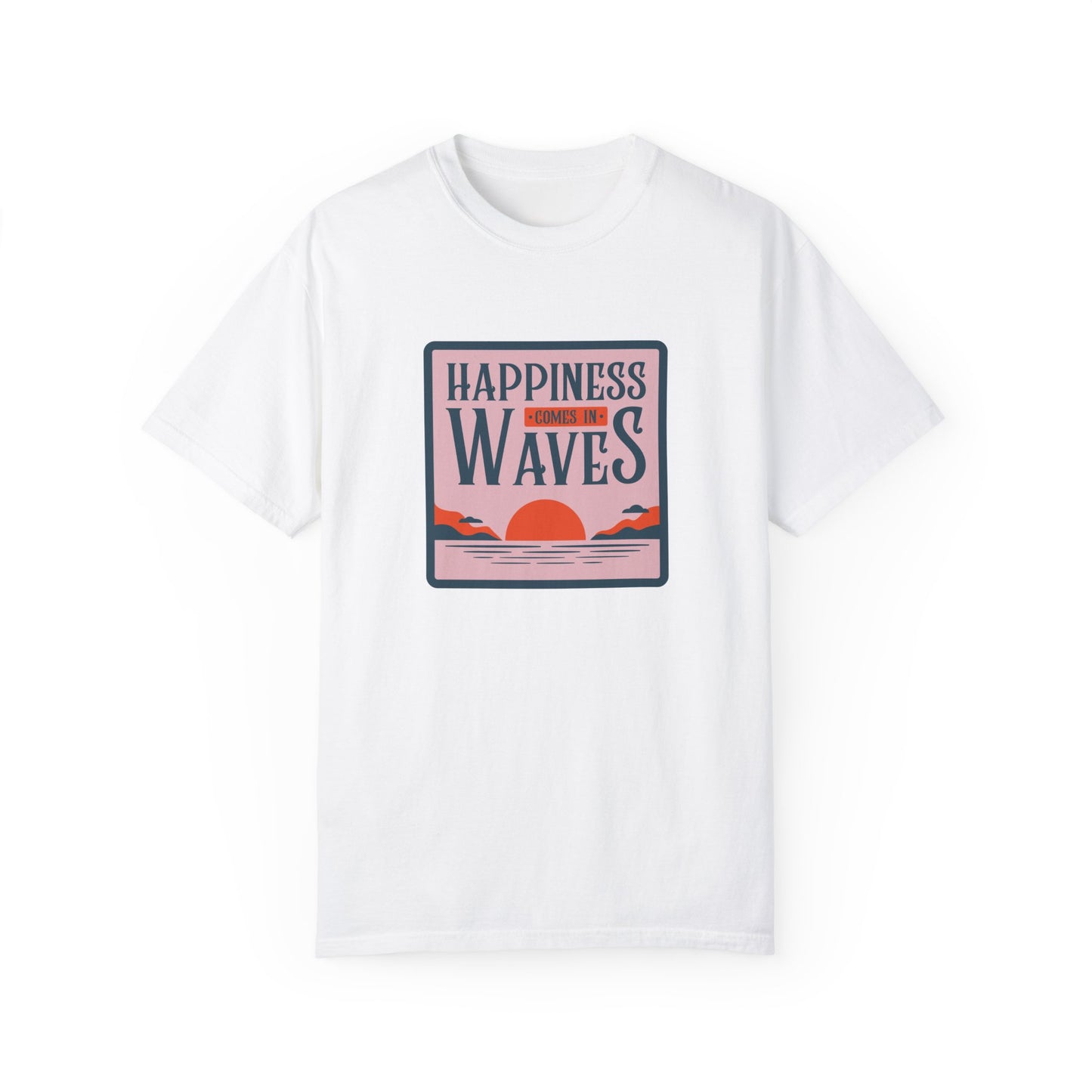 Comfort Colors Happiness Comes in Waves T-shirt