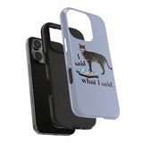 I Said What I Said Flounder Phone Case — Talking Pet Buttons Design
