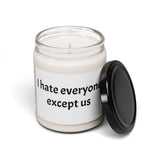 “I Hate Everyone Except Us” Scented Soy Candle – Funny Best Friend Gift, 9oz