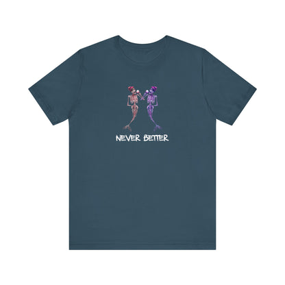 Never Better Mermaid Skeletons Wine Shirt Bella+Canvas Graphic Tee