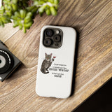 Flounder the Talking Cat Wine Glass Phone Case – "II just want to drink all the mom water"