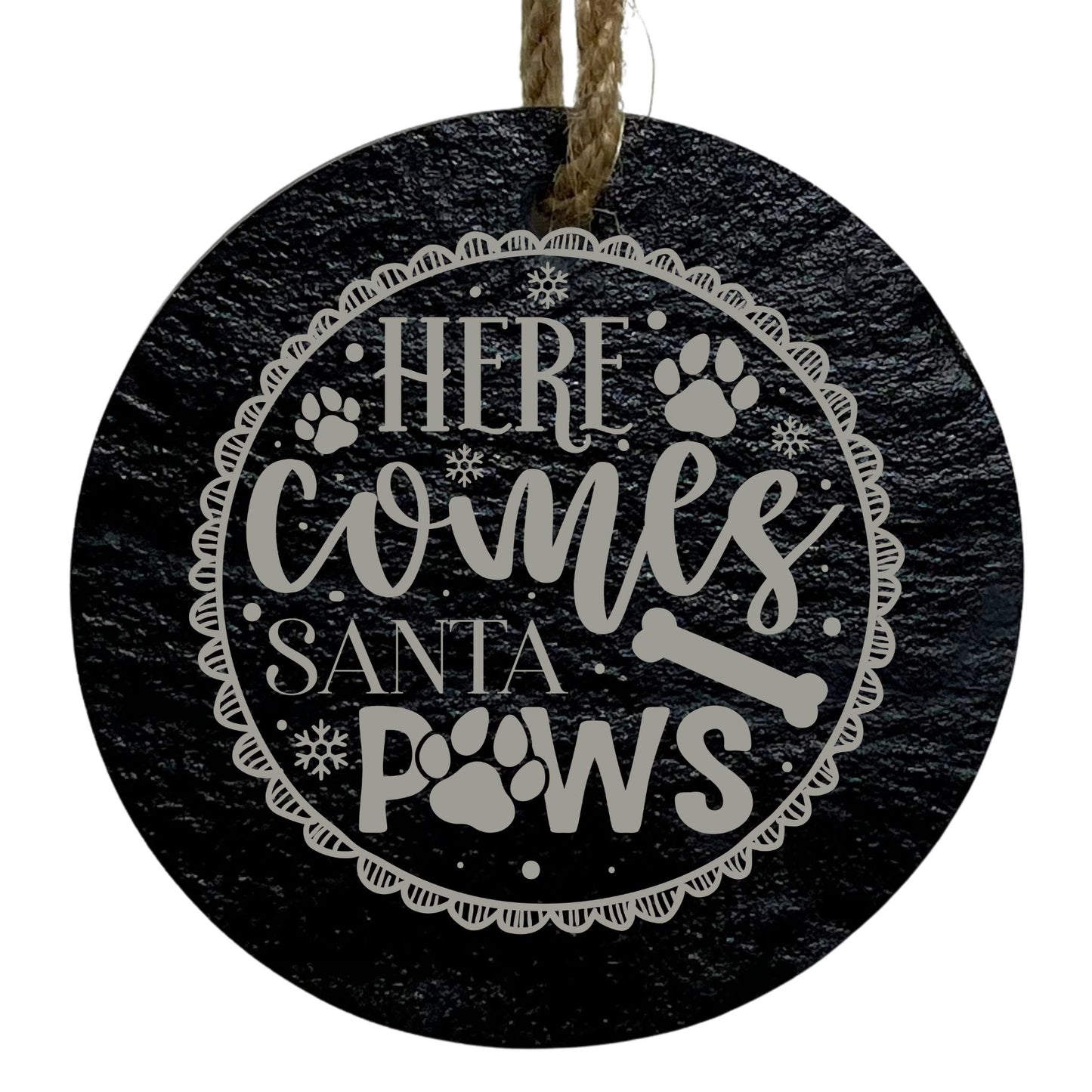 Here Comes Santa Paws 3” Round Slate Ornament - Fun Pet Holiday Decor