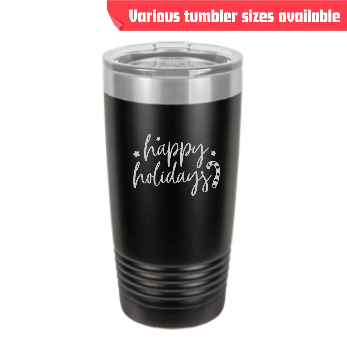 Happy Holidays Tumbler – Laser Engraved Stainless Steel, 4 Sizes Available