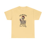 Funny Give Me Wine Tell Me I'm Pretty - Cotton Tee