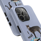 I Said What I Said Flounder Phone Case — Talking Pet Buttons Design