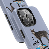 I Said What I Said Flounder Phone Case — Talking Pet Buttons Design