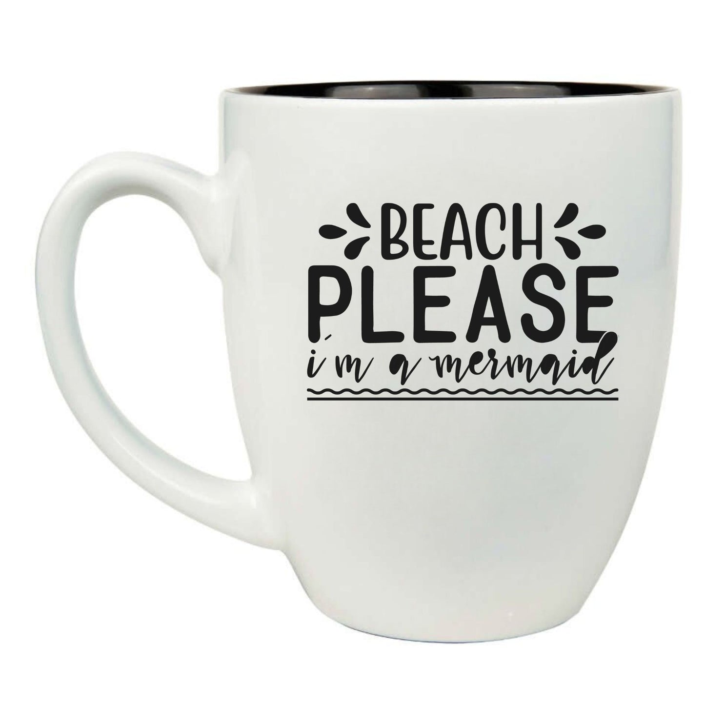 Beach Please I’m a Mermaid 16 oz. White Ceramic Bistro Coffee Mug - Fun Gift