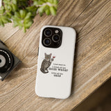 Flounder the Talking Cat Wine Glass Phone Case – "II just want to drink all the mom water"