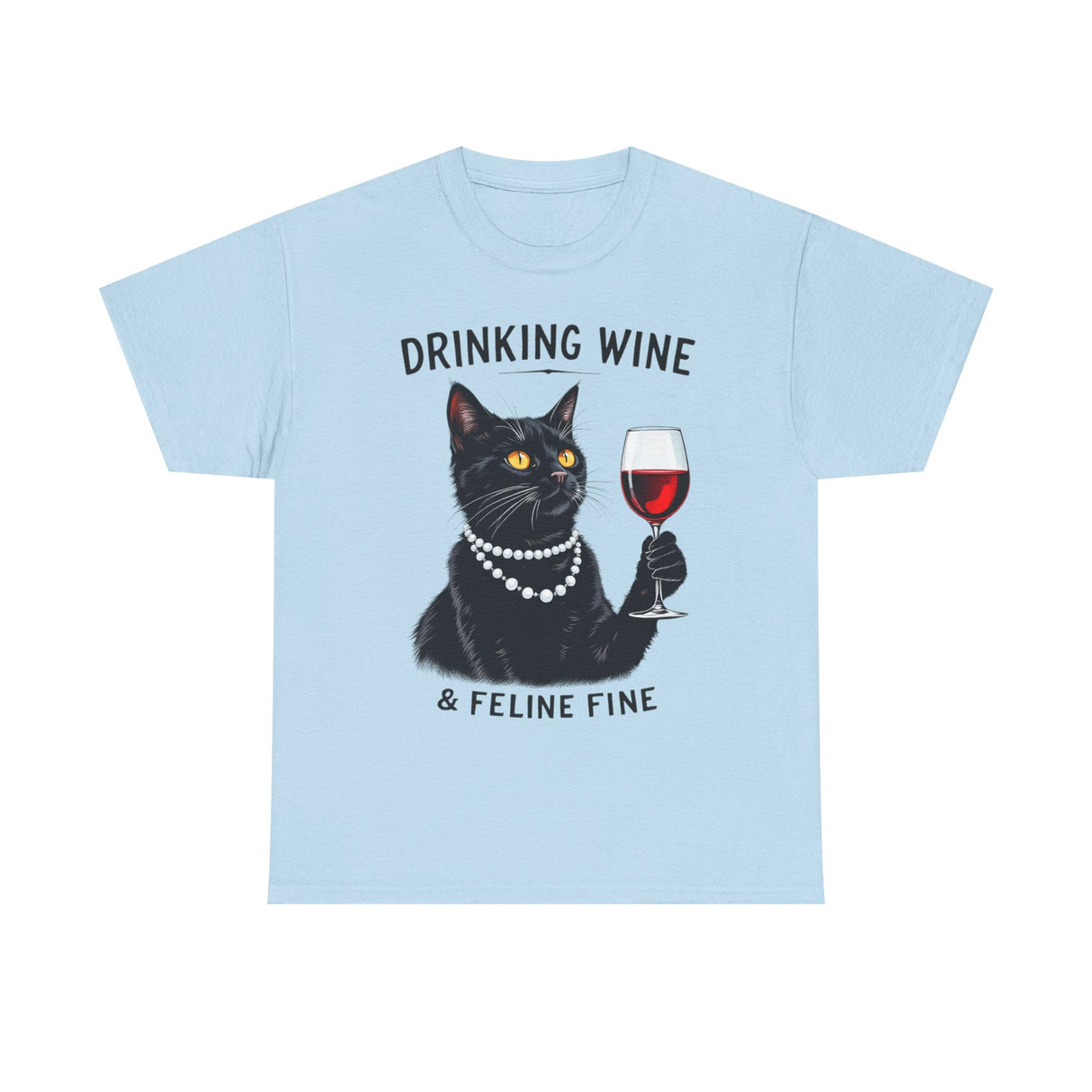 Black Cat Drinking Wine & Feline Fine Cotton Tee