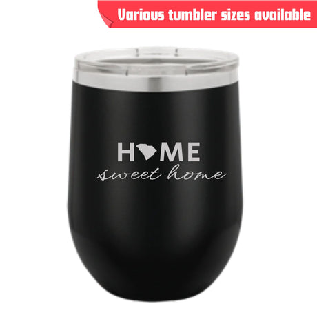 Laser engraved stainless steel tumbler reading "Home Sweet Home"
