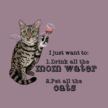 A graphic design featuring an illustrated tabby cat holding a glass of pink wine, with the text 'I just want to: 1.Drink all the mom water 2.