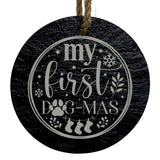 My First Dog-Mas 3” Round Slate Ornament - Puppy’s First Christmas Decor