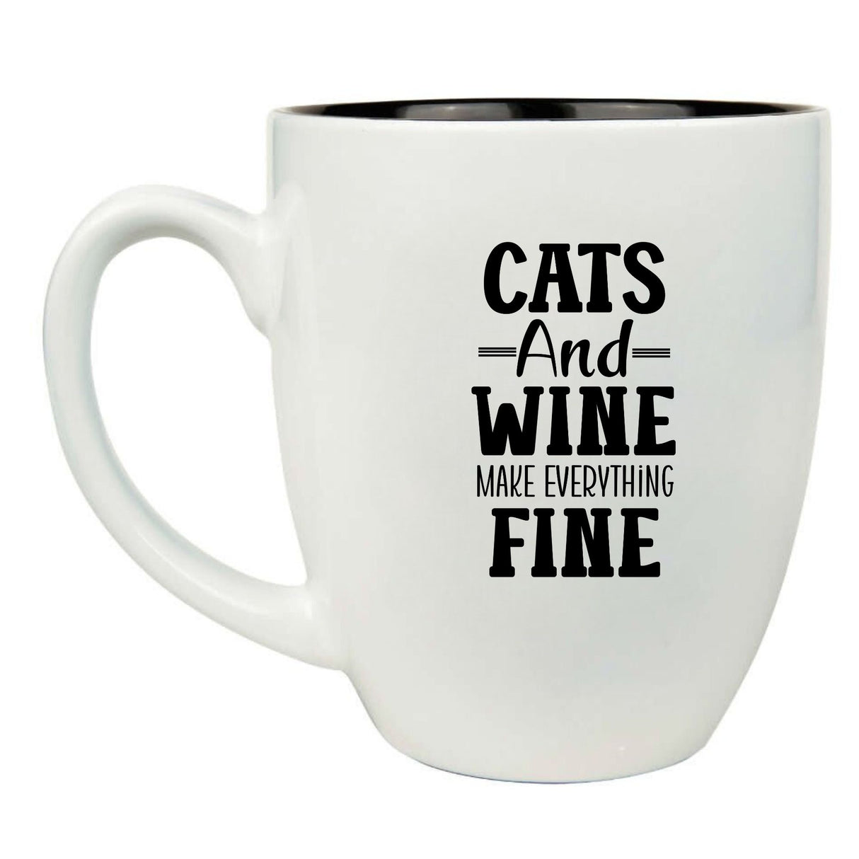 Cats and Wine Make Everything Fine 16 oz. White Ceramic Bistro Mug