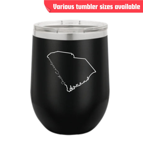 Laser engraved stainless steel tumbler reading "South Carolina" in the state outline design