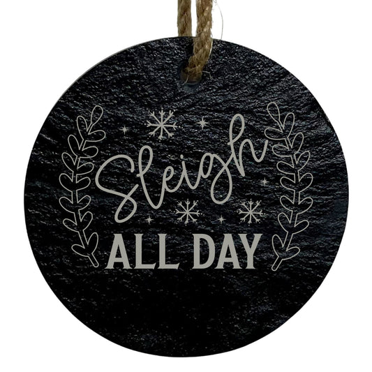 Sleigh All Day 3” Round Slate Ornament - Fun Christmas Tree Decor