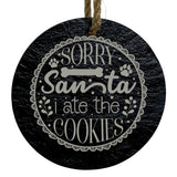 Sorry Santa, I Ate the Cookies 3” Round Slate Ornament - Funny Holiday Decor