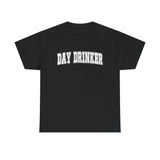 Day Drinker White Font Unisex Cotton T-shirt