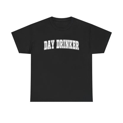 Day Drinker White Font Unisex Cotton T-shirt