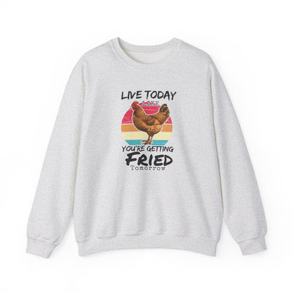 Funny Rooster Unisex Sweatshirt - Live Today Like You're Getting Fried Tomorrow