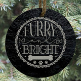 Furry & Bright 3” Round Slate Ornament - Pet Lover Christmas Decor
