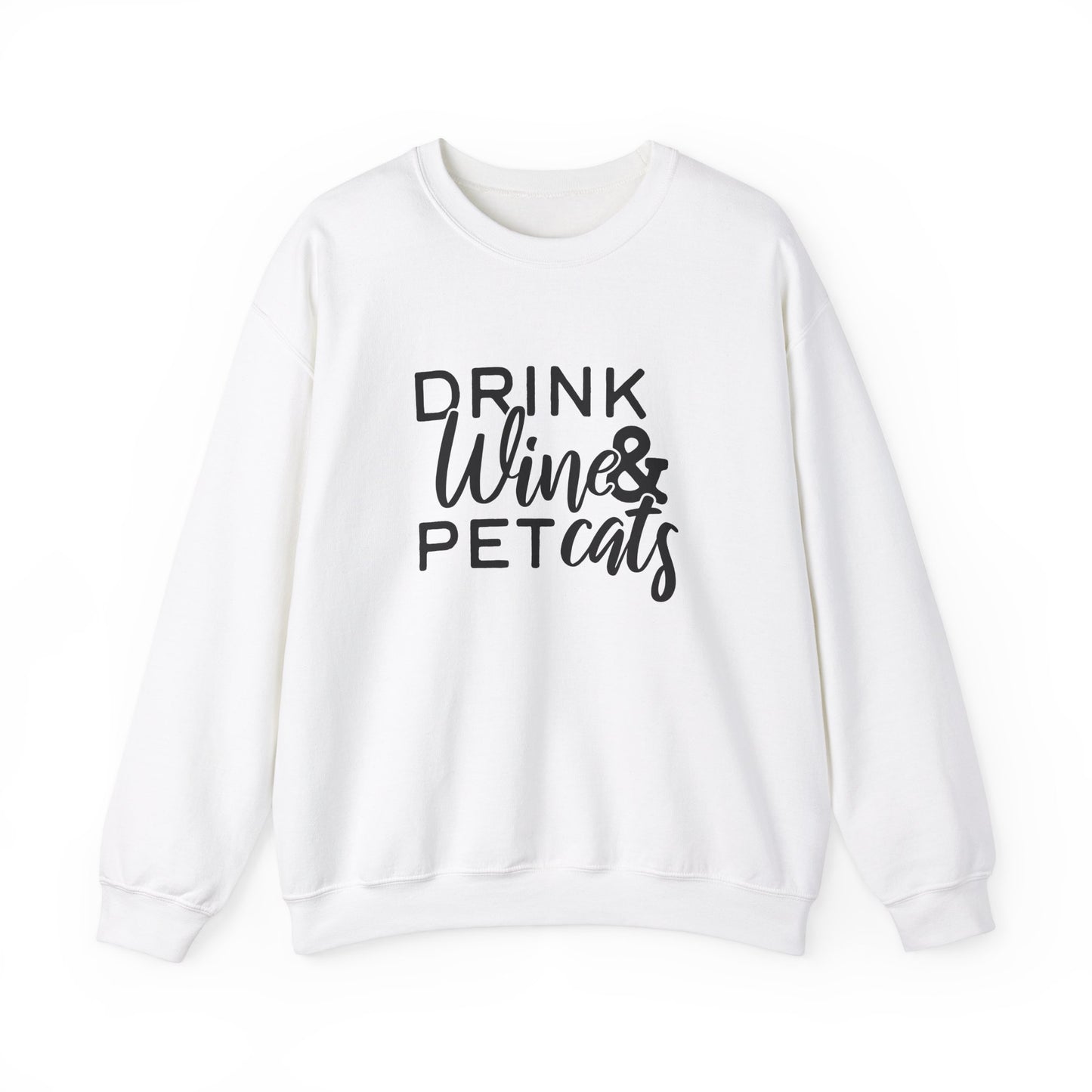 Drink wine and pet cats Unisex Sweatshirt