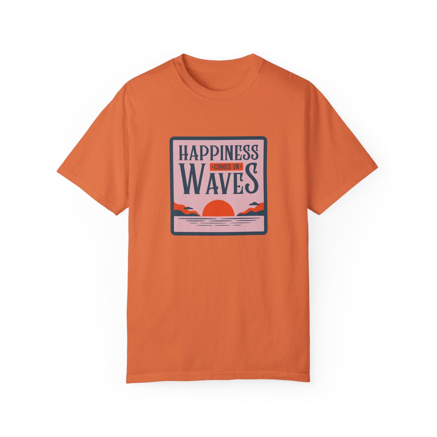 Comfort Colors Happiness Comes in Waves T-shirt