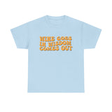 Wine Goes In Wisdom Comes Out Unisex Tee