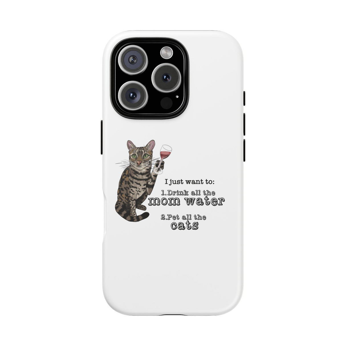 Flounder the Talking Cat Wine Glass Phone Case – "II just want to drink all the mom water"