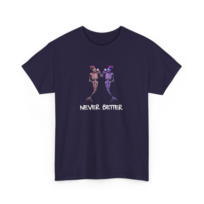 Graphic Tee Shirt 'Never Better' Skeleton Mermaids