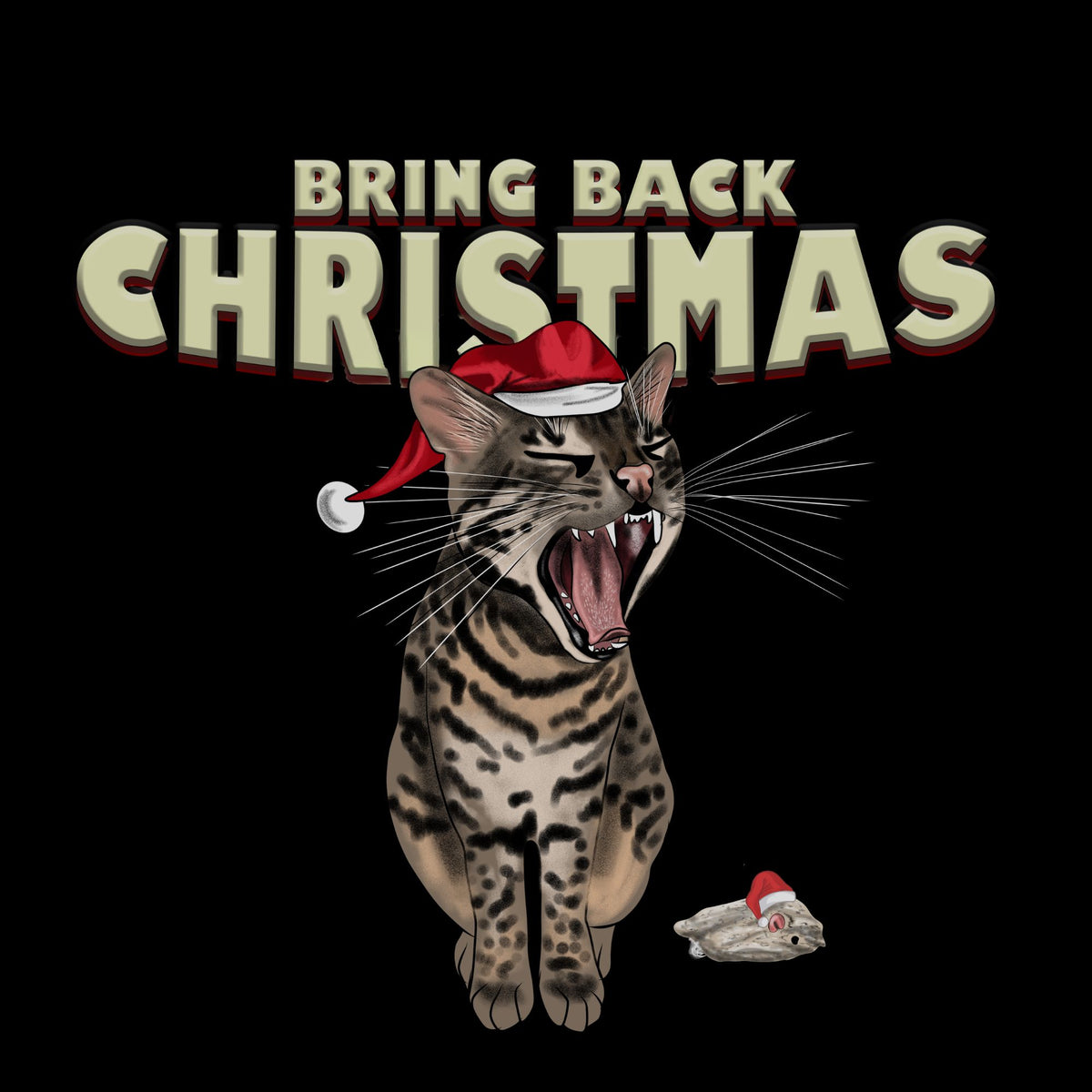 Cat yelling with a Santa hat on with the text bring back Christmas