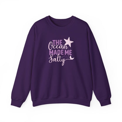 The Ocean made me Salty Sweatshirt